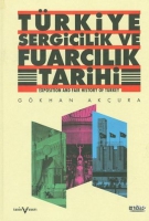Trkiye Sergicilik ve Fuarclk Tarihi - Exposition and Fair History of Turkey