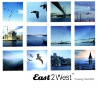 East 2 West / Crossing Continents