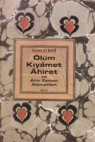 Ölüm Kıyamet Ahiret ve Ahir Zaman Alametleri Ölüm Kıyamet Ahiret ve Ahir Zaman Alametleri