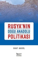 Rusya'nın Doğu Anadolu Politikası Rusya'nın Doğu Anadolu Politikası