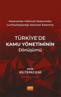 Parlamenter Hkmet Sisteminden Cumhurbaşkanlığı Hkmet Sistemine Trkiye'de Kamu Ynetiminin Dnşm