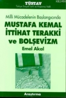 Milli Mcadelenin Başlangıcında Mustafa Kemal İttihat Terakki ve Bolşevizm