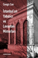 İstanbul'un Yabancı ve Levanten Mimarları İstanbul'un Yabancı ve Levanten Mimarları