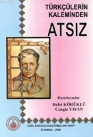 Türkçülerin Kaleminden Atsız Türkçülerin Kaleminden Atsız