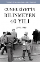 Cumhuriyet'in Bilinmeyen 40 Yılı 1940-1980 Trkiye'nin Krolojik Tarihi