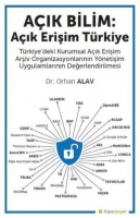 Aık Bilim: Aık Erişim Trkiye Trkiye'deki Kurumsal Aık Erişim Arşiv Organizasyonlarının Ynetişim Uygulamlarının Değerlendirilmesi