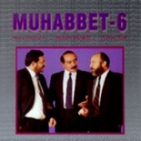 Muhabbet - 6