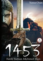 1453 Fatih Sultan Mehmet Han 1453 Fatih Sultan Mehmet Han