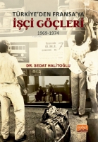 Türkiye'den Fransa'ya İşçi Göçleri (1969-1974) Türkiye'den Fransa'ya İşçi Göçleri (1969-1974)