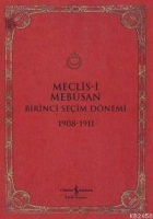 Meclis-i Mebusan Birinci Seim Dnemi 1908 - 1911