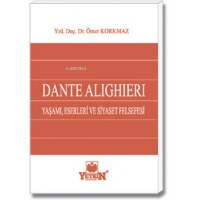 DANTE ALIGHIERI Yaşamı, Eserleri ve Siyaset Felsefesi