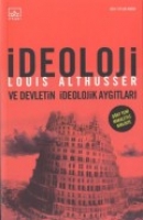 İdeoloji ve Devletin İdeolojik Aygıtları İdeoloji ve Devletin İdeolojik Aygıtları