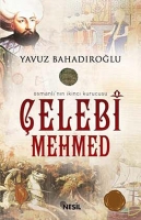 elebi Mehmed - Osmanl'nn kinci Kurucusu