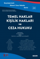 Temel Haklar Kişilik Hakları ve Ceza Hukuku;Karşılaştırmalı Gncel Ceza Hukuku Serisi
