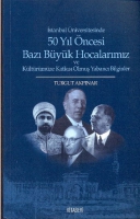 50 Yıl Öncesi Bazı Büyük Hocalarımız 50 Yıl Öncesi Bazı Büyük Hocalarımız