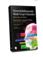 Nörorehabilitasyonda Müzik Terapi Yöntemleri Nörorehabilitasyonda Müzik Terapi Yöntemleri