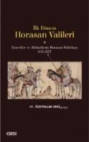 İlk Dnem Horasan Valileri (Emeviler ve Abbasilerin Horasan Politikası 651-821)