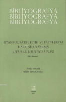 İstanbul, Fetih, Fetih ve Fatih Devri Hakkında Bibliyografya