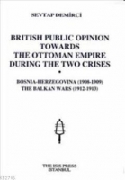 British Public Opinion Towards the Ottoman Empire During the Two Crises