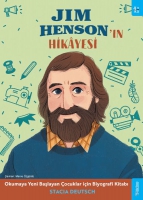 Jim Henson'n Hikyesi;Okumaya Yeni Balayan ocuklar iin Biyografi Kitab