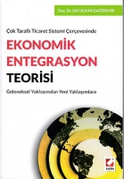 ok Taraflı Ticaret Sistemi erevesinde Ekonomik Entegrasyon Teorisi;Geleneksel Yaklaşımdan Yeni Yaklaşımlara