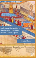 Akdeniz'de Osmanllar ve Habsburglar 1550-1600 - Siyaset Ticaret Ziyaret