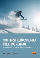 Spor Turizmi Destinasyonlarında Kimlik, İmaj ve Sadakat ;(Trkiye'deki Kayak Merkezleri rneği)