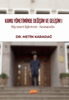 Kamu Yönetiminde Değişim ve Gelişim I;Siyaset - İşletme Arasında, 1999-2024 Kamu Yönetiminde Değişim ve Gelişim I;Siyaset - İşletme Arasında, 1999-2024