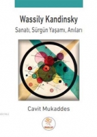 Wassily Kandinsky Sanatı, Srgn Yaşamı, Anıları