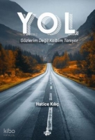 Yol: Gözlerim Değil Kalbim Tanıyor Yol: Gözlerim Değil Kalbim Tanıyor