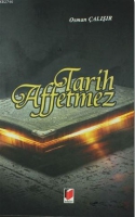 Tarih Affetmez Tarih Affetmez