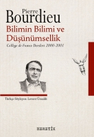Bilimin Bilimi ve Düşünümsellik;College de France Dersleri (2000-2001) Bilimin Bilimi ve Düşünümsellik;College de France Dersleri (2000-2001)