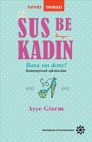 Sus Be Kadın Sus Be Kadın
