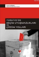 Trkiye'de Seim Uyuşmazlıkları ve zm Yolları