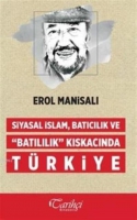 Siyasal İslam, Batıcılık ve Batılılık Kıskacında Trkiye