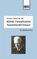Ernst Cassirer'de Kltr Felsefesinin Temellendirilmesi