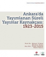 Ankara'da Yayımlanan Sreli Yayınlar Kaynakası: 1923-2015