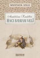 Anadolu'nun Kandilleri - Hacı Bayram Vel