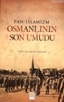 Pan - İslamizm Osmanlının Son Umudu