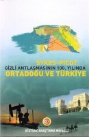 Sykes - Picot Gizli Antlaşmasının 100. Yılında Ortadoğu ve Türkiye Sykes - Picot Gizli Antlaşmasının 100. Yılında Ortadoğu ve Türkiye