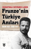 Ukraynal Devrimci Lider Frunze'nin Trkiye Anlar Kasm 1921-Ocak 1922