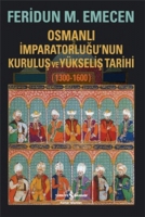 Osmanl mparatorluunun Kurulu ve Ykseli Tarihi 1300 - 1600