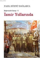 Bağımsızlık Savaşı 5 - İzmir Yollarında