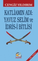 Katliamın Adı: Yavuz Selim ve İdris-i Bitlisi