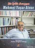 Bir İyilik Savaşısı Mehmet Yaşar Atnur