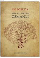 150 Soruda Merak Edilen Osmanlı