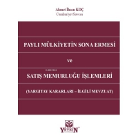 Paylı Mlkiyetin Sona Ermesi ve Satış Memurluğu İşlemleri;Yargıtay Kararları - İlgili Mevzuat