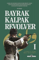 Bayrak Kalpak Revolver 1 - ttihad ve Terakki Nasl Tartlmal?