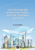 Yeni Bykşehir Modelinde Temsil, Katılım Ve Hizmet Kalitesi