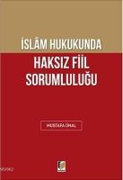 İslam Hukukunda Haksız Fiil Sorumluluğu
